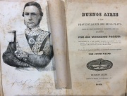 Buenos Aires y las Provincias del Rio de La Plata por Sir. Woodbine. Parish 1852, lithografias de C. M. de Alvear,