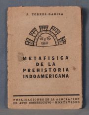 TORRES GARCIA, J.: METAFISICA DE LA PREHISTORIA INDOAMERICANA.... Primera edición...