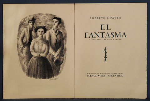 PAYRO, Roberto J. El fantasma, 1957. Litografias de Raúl Veróni. SBA. 79/100