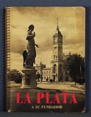 La plata a su fundador 1939,Fotos de H, Coppola Edición de la Municipalidad...