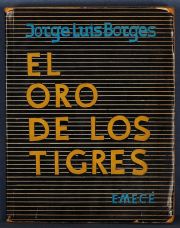BORGES, Jorge Luis: EL ORO DE LOS TIGRES...1 Vol