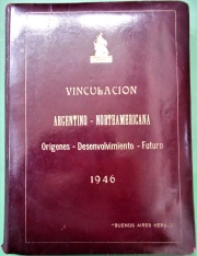 VINCULACION ARGENTINO-NORTEAMERICANA, Ao 1946, ejemplar y nica edicin impresa, con los orgenes, desenvolvimiento
